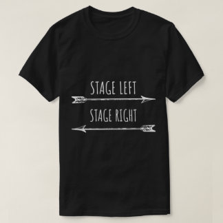 Funny Stage Left Stage Right Design T-Shirt
