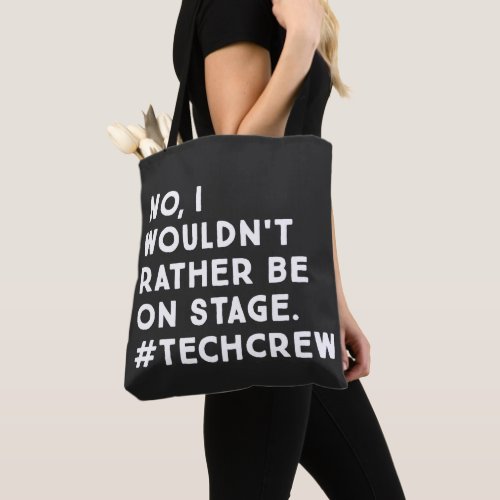 Funny Stage Manager and Stage Crew Life Quote Tote Bag