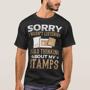 Funny Stamps Sorry I Wasn't Listening T-Shirt