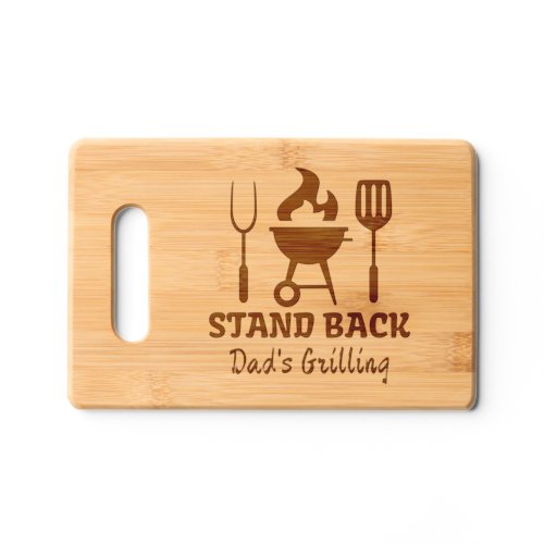 Funny Stand Back Dads Grilling BBQ Cooking Cutting Board
