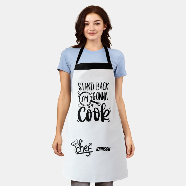 Funny Stand Back I'm gonna Cook Customizable Name  Apron (Worn)