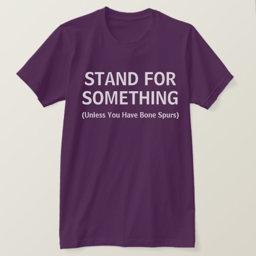 Funny Stand for Something Quote T_Shirt