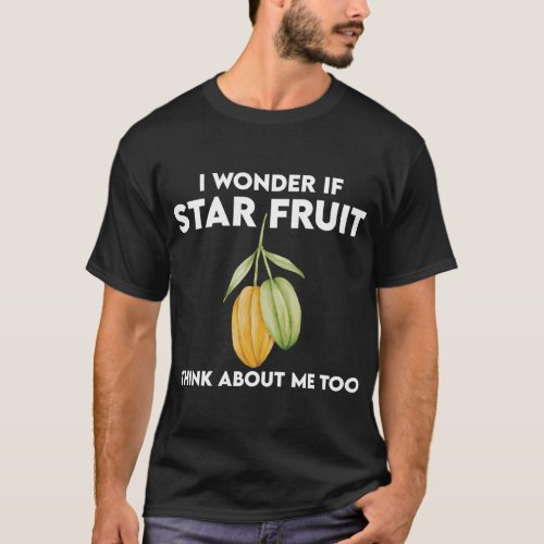 Funny Star Fruit Saying Carambola Design T_Shirt