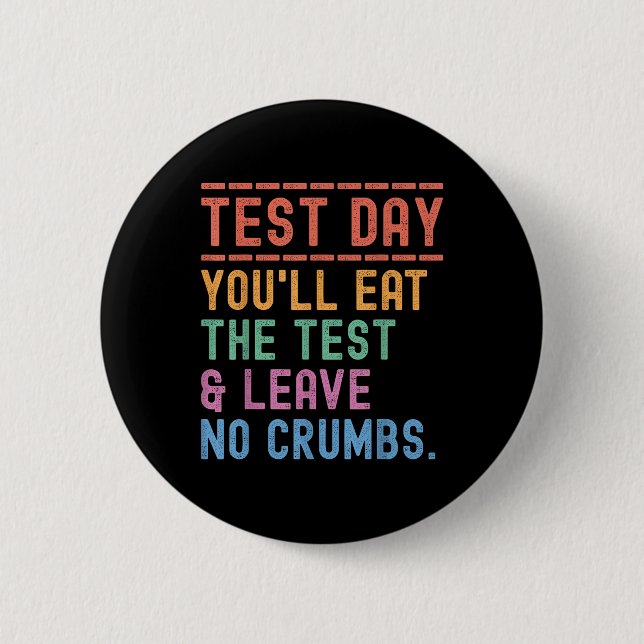Funny State Testing Day Motivation You Will Eat Th Button (Front)