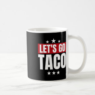 Funny Statistics Taco Let's Go Taco Coffee Mug