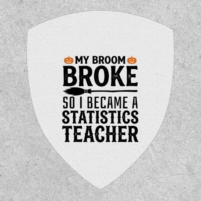 Funny Statistics Teacher Halloween Quote Design_1 Patch (Front)