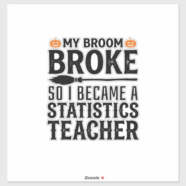 Funny Statistics Teacher Halloween Quote Design_1 Sticker (Sheet)