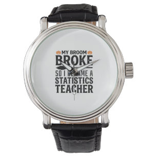 Funny Statistics Teacher Halloween Quote Design_1 Watch