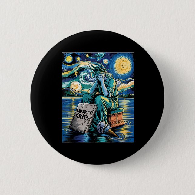 Funny Statue Of Liberty Cries, Van Gogh Starry Nig Button (Front)