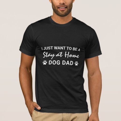 Funny Stay at Home Dog Dad Paw Prints T_Shirt