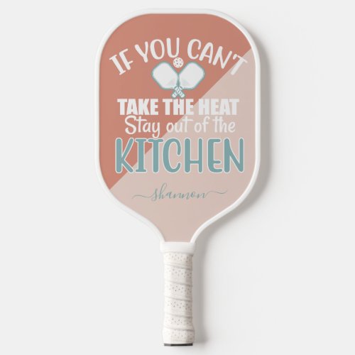 Funny Stay Out Of The Kitchen Pickleball Paddle