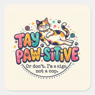 Funny Stay Paw-sitive Cat Lover Gift  Square Sticker