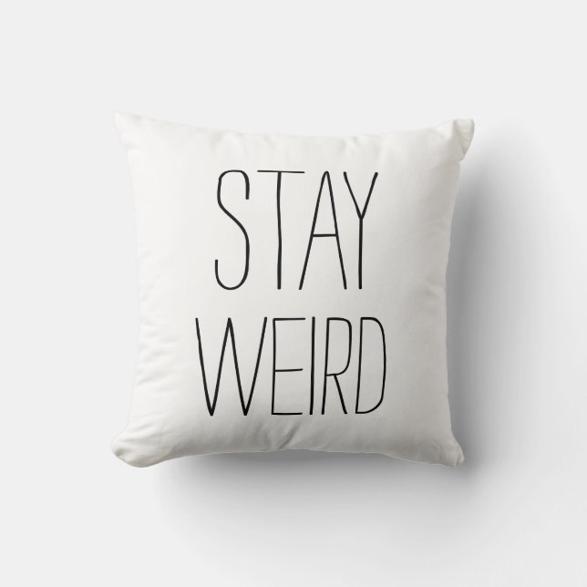 Funny stay weird black white modern trendy humor throw pillow (Front)
