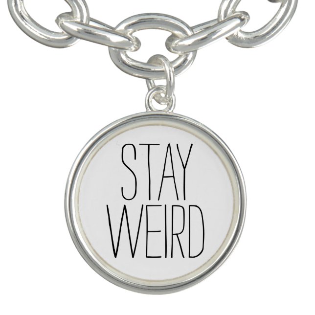 Funny stay weird black white trendy hipster humor bracelet (Design)