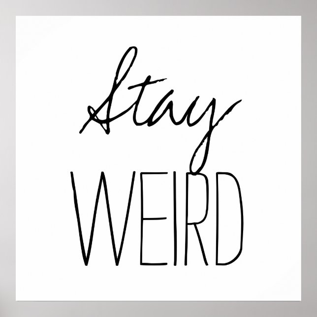 Funny stay weird inspirational trend hipster humor poster (Front)