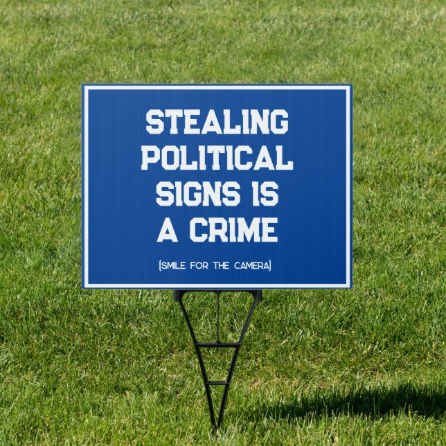 Funny Stealing Political Signs is a Crime (Insitu)