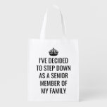 Funny Step Down As Senior Member Of Family Royal Grocery Bag at Zazzle
