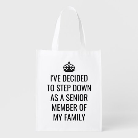 Funny Step Down As Senior Member Of Family Royal Grocery Bag