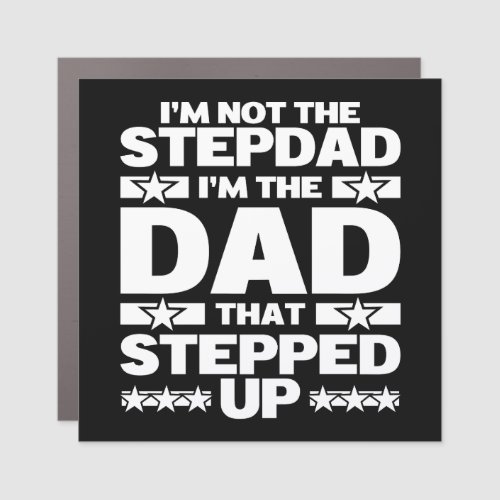 Funny Stepdad Dad That Stepped Up Bonus Dad Car Magnet