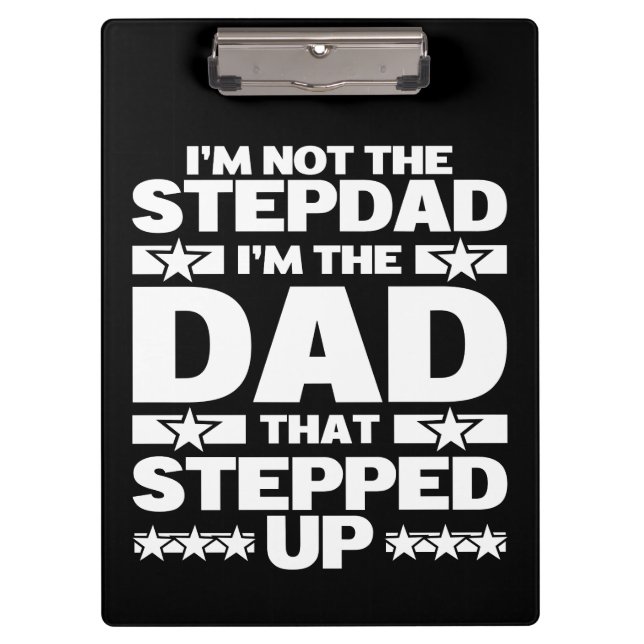 Funny Stepdad Dad That Stepped Up Bonus Dad Clipboard (Front)