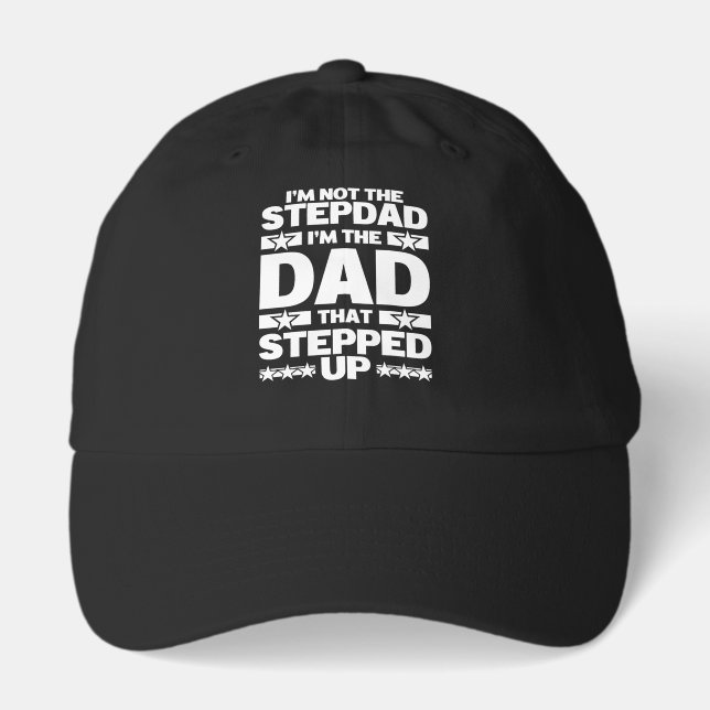 Funny Stepdad Dad That Stepped Up Bonus Dad Hat (Front)