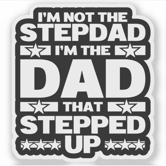 Funny Stepdad Dad That Stepped Up Bonus Dad Sticker (Front)