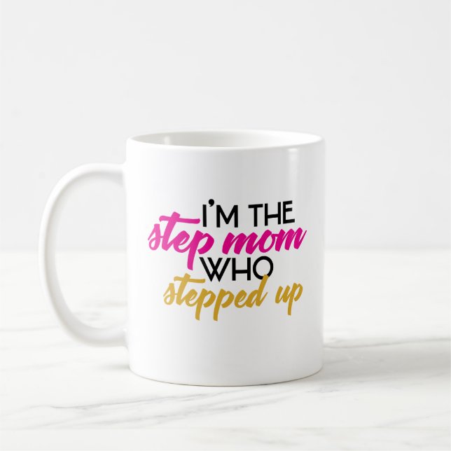 Funny Stepmom Who Stepped Up Coffee Mug Best Gift (Left)