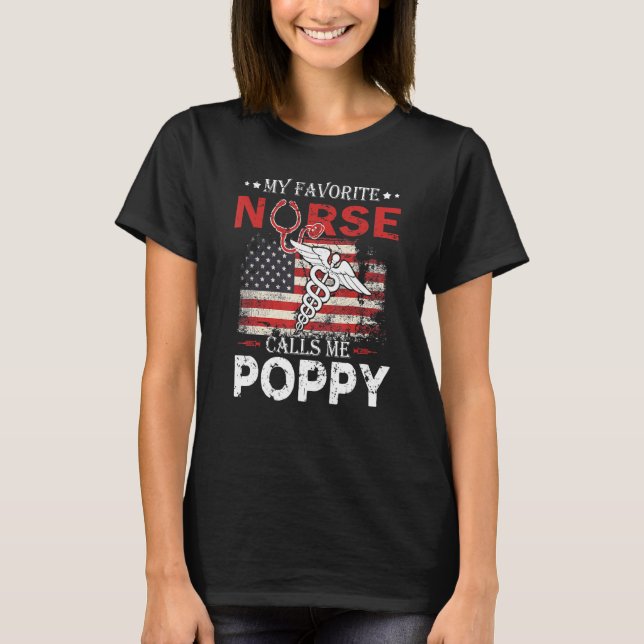 Funny Stethoscope My Favorite Nurse Calls Me Poppy T-Shirt (Front)