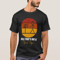 Funny Stick Figure Family Bad Well That's Not A Go
