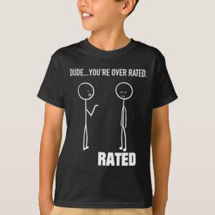 Funny Stick Figure Stickman - Dude You're Over Rat T-Shirt
