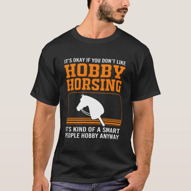 Funny Stick Horses Smart People Hobby Horsing frie T-Shirt (Front)