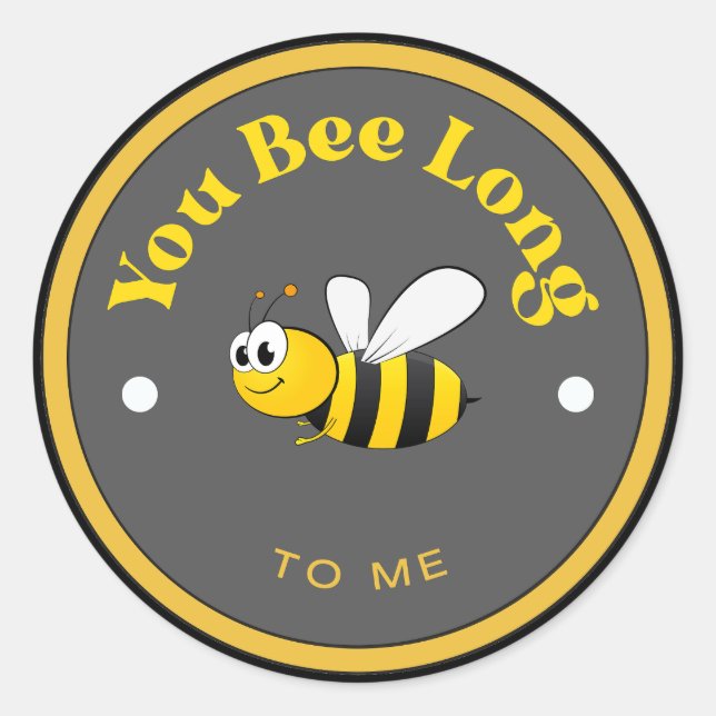 FUNNY! Sticker - You Bee Long to Me - Bee (Front)