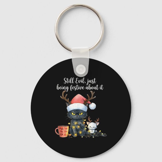 Funny Still Evil Just Being Festive About It Cat C Keychain (Front)