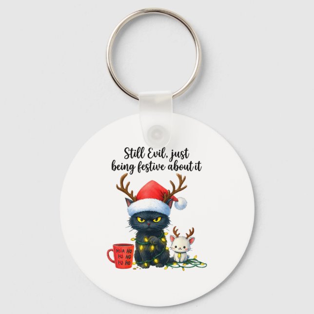 Funny Still Evil Just Being Festive About It Cat C Keychain (Front)