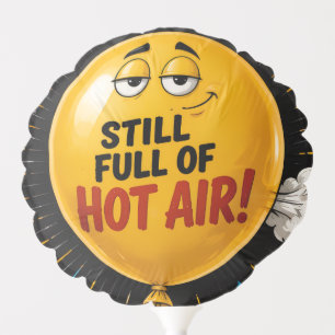 Funny “Still Full of Hot Air” Birthday Balloon