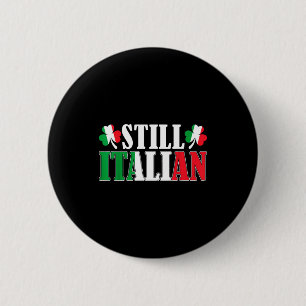 Funny Still Italian Shamrocks St Patrick's Day Men Button