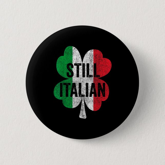 Funny Still Italian Shamrocks St Patricks Day Men  Button (Front)