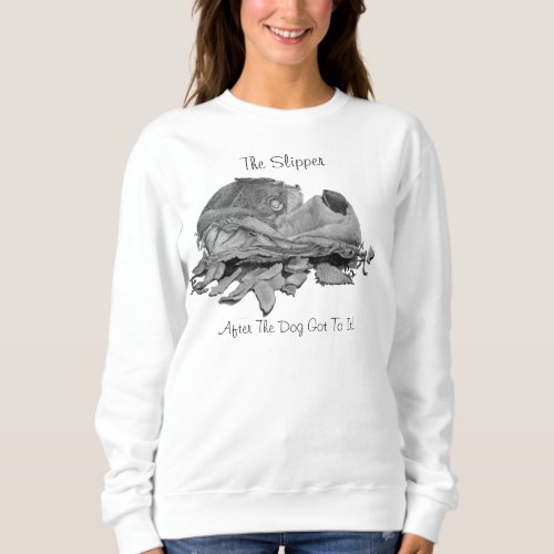 funny still life picture of slipper chewed by dog sweatshirt