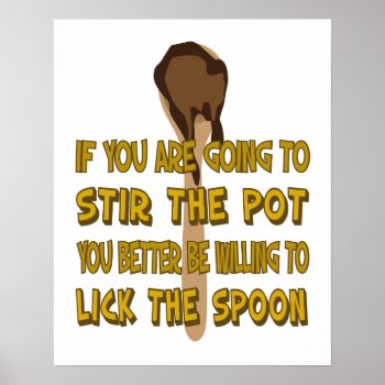 Funny Stir The Pot Lick The Spoon Poster by RelevantTees at Zazzle