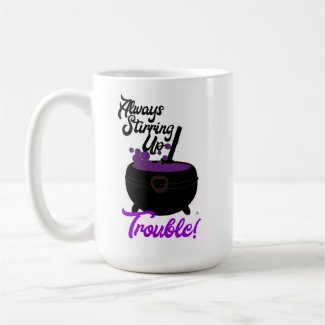 Funny Stirring Up Trouble Slogan Halloween Art