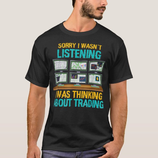Funny Stock Market Gift I Was Thinking About T-Shirt (Front)