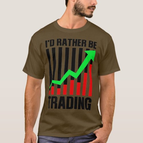 Funny Stock Trading Gift For Stock Market Trader T_Shirt