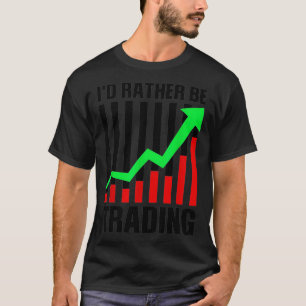 Funny Stock Trading Gift For Stock Market Trader T-Shirt