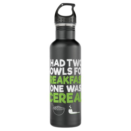 Funny Stoner Tshirt Gag Gift for Weed Lover Smokin Stainless Steel Water Bottle