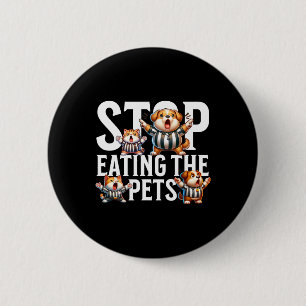 Funny Stop Eating The Dogs And Cats Springfield Pe Button