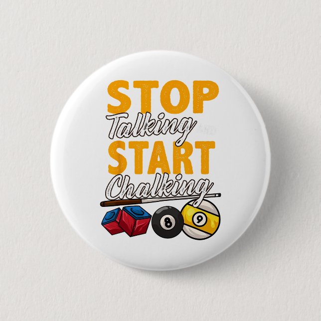 Funny Stop Talking And Start Chalking Pool Hall Bi Button (Front)