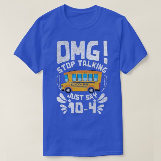 Funny Stop Talking to the BusDriver School Bus Des T-Shirt (Design Front)