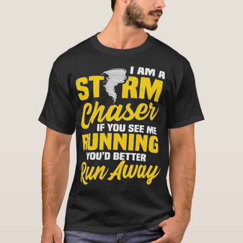 Funny Storm Chaser Weather Meteorologist 1 T_Shirt
