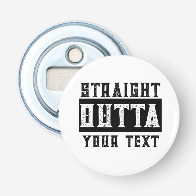 Funny 'Straight Outta Your Text' Bottle Opener (Front)