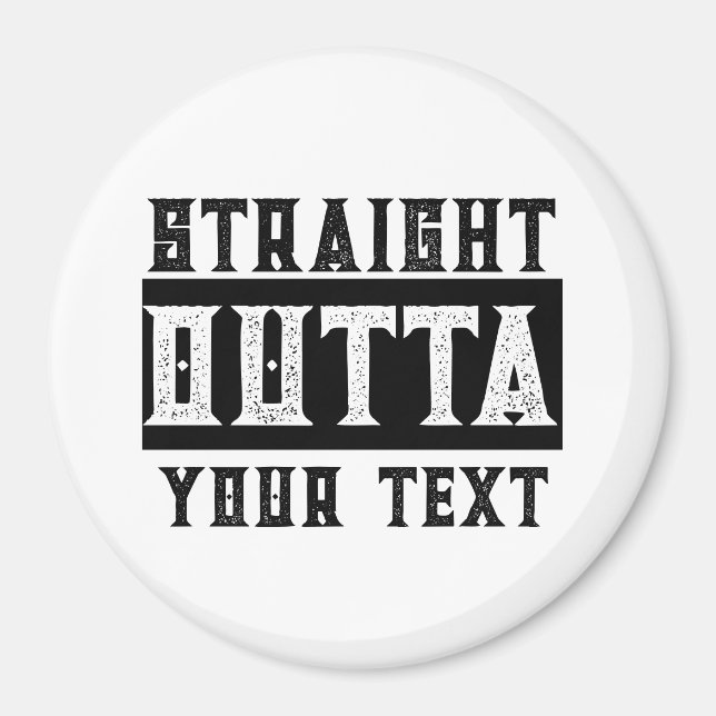 Funny 'Straight Outta Your Text' Magnet (Front)